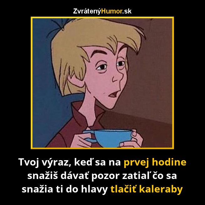 Každý to určite pozná
