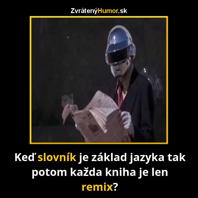 Idem si prečítať nejaky remix