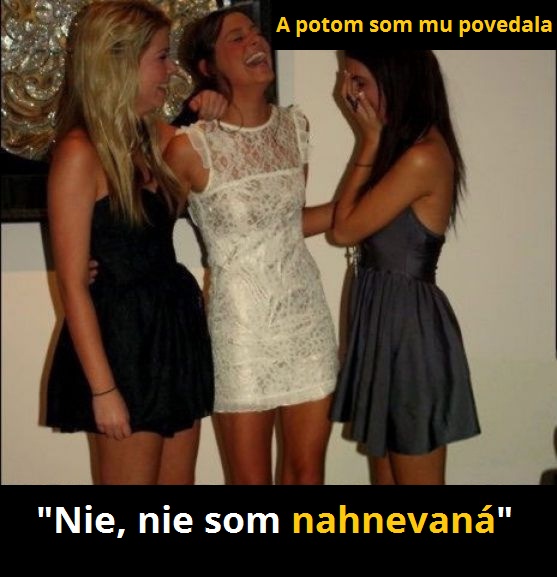 3 nie som nahnevaná