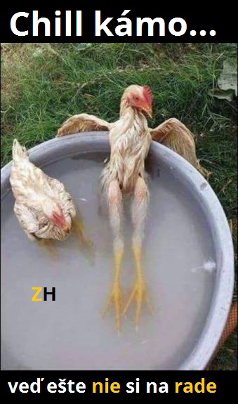 chill nie si na rade