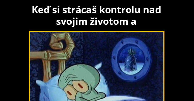 Keď už nevieš čo so svojím životom