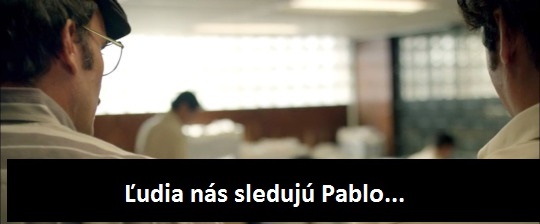 Pre toto milujem NARCOS