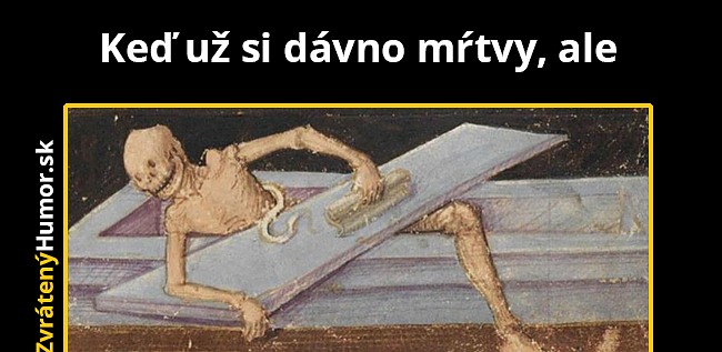 Pre toto sa vstať z hrobu oplatí