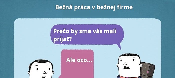 Takto nejako si predstavujem pracovné pohovory v slávnych firmách – 13 Prípadov