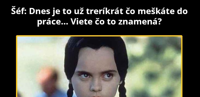 Mám padáka?
