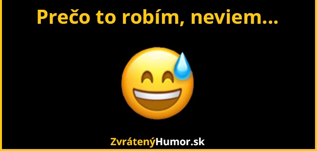 Asi nie som veľmi múdry
