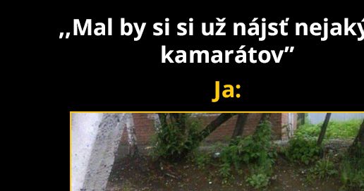 *Lepších kamarátov