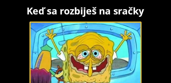 Keď musíš, tak musíš