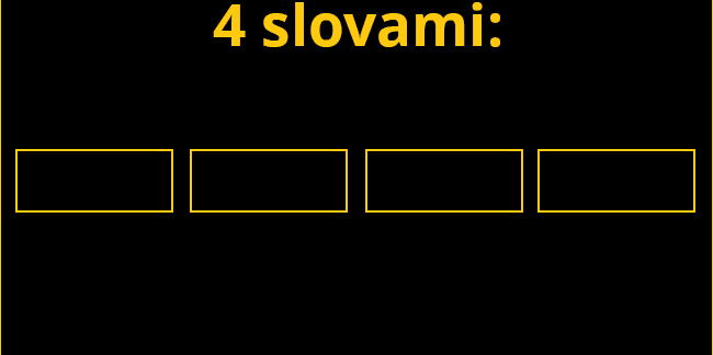 Stačia nám na to 4 slová?