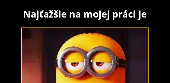 Veľmi ťažké…