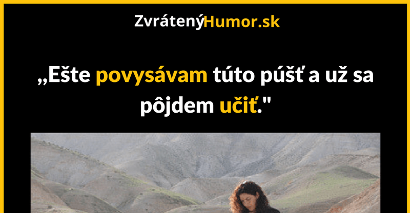 Všetko je lepšie ako učiť sa