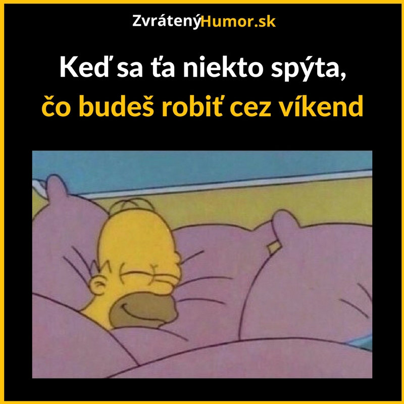 Mám jasný plán na víkend
