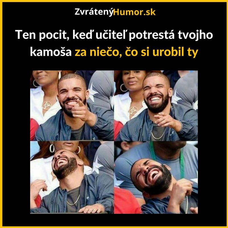 Keď učiteľ postrestá tvojho kamoša