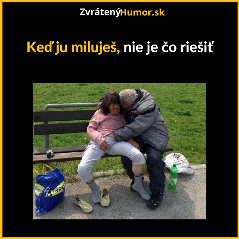 Keď ju miluješ, nie je čo riešiť