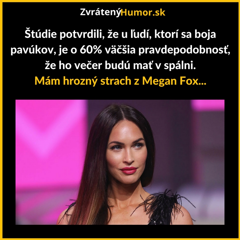 Bojím sa Megan Fox