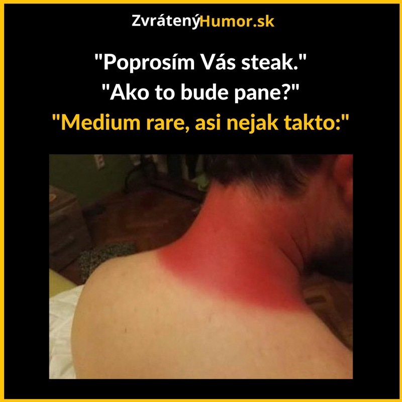 Medium rare poprosím!
