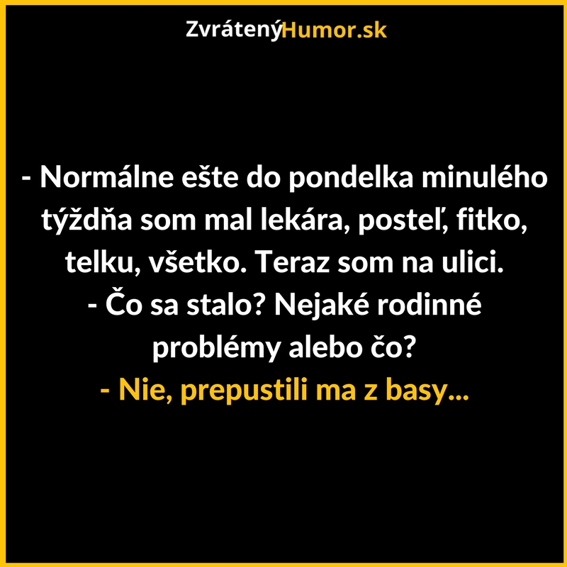 Stratil som úplne všetko…