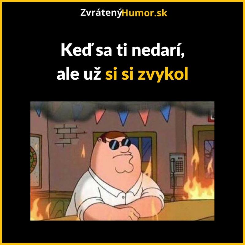 Zvykol som si…