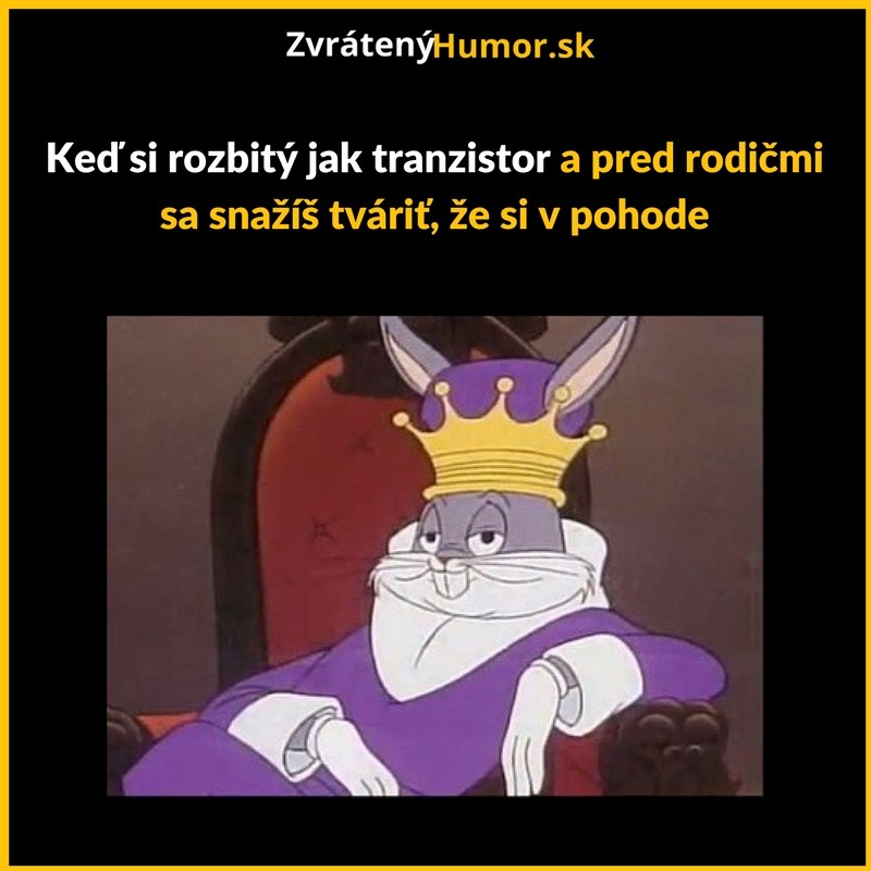 Rozbitý jak tranzistor