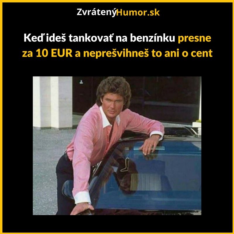 „Len to tankovanie za 10?“