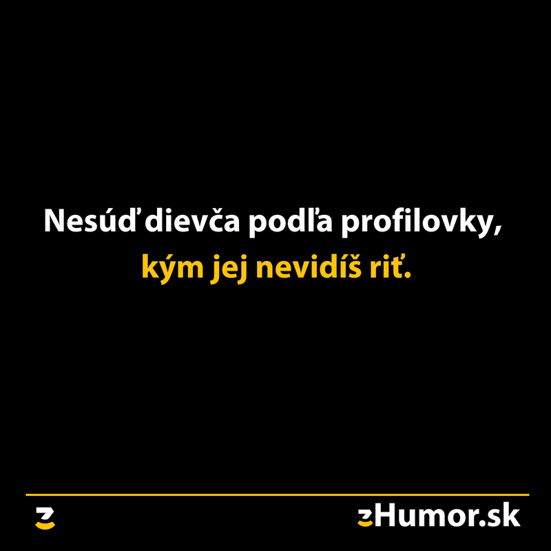 Nikdy nesúď podľa profilovky!