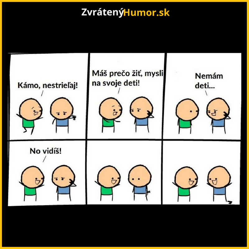 No vidíš, máš prečo žiť!