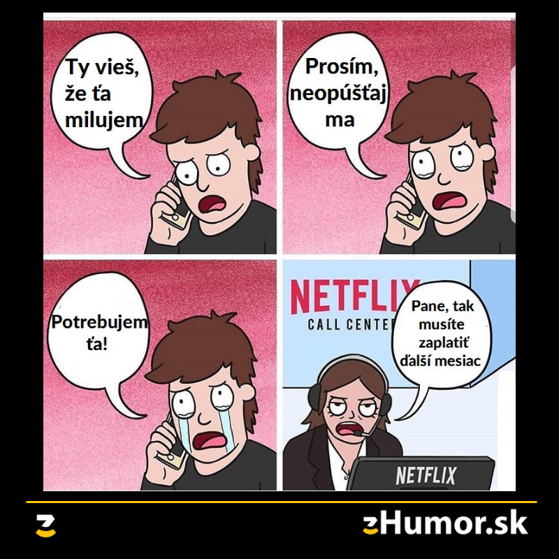 Nerobte mi ešte väčšiu bolesť…