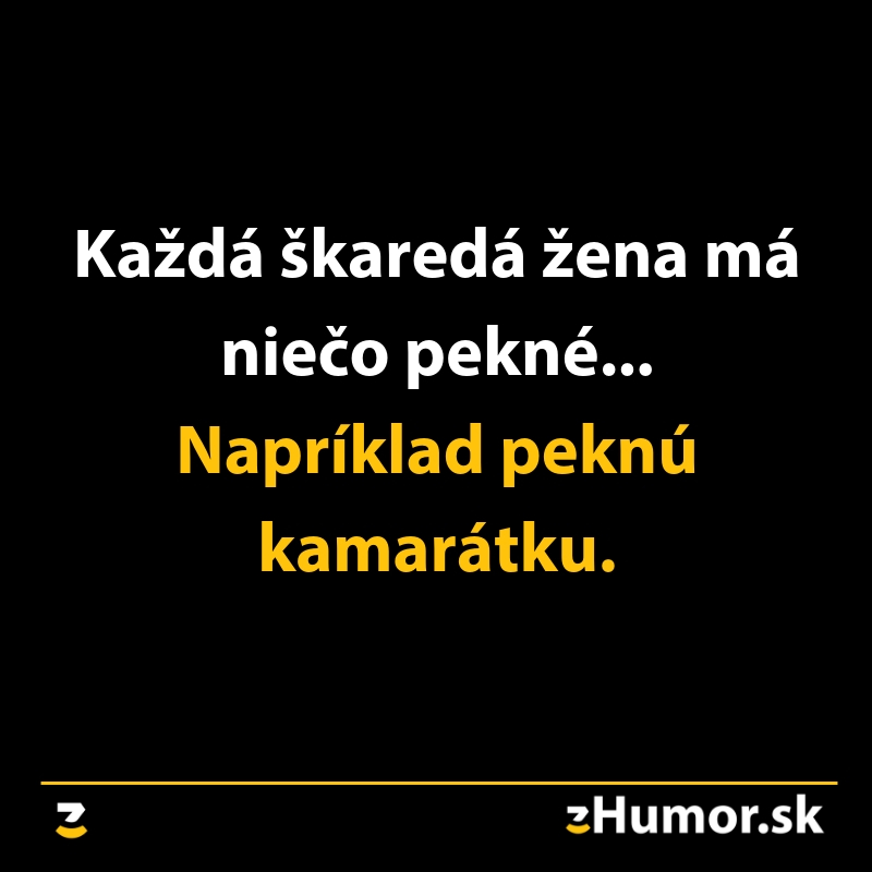 Výhoda škaredej ženy