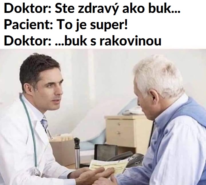 Radšej nechajte lekára vždy dohovoriť…