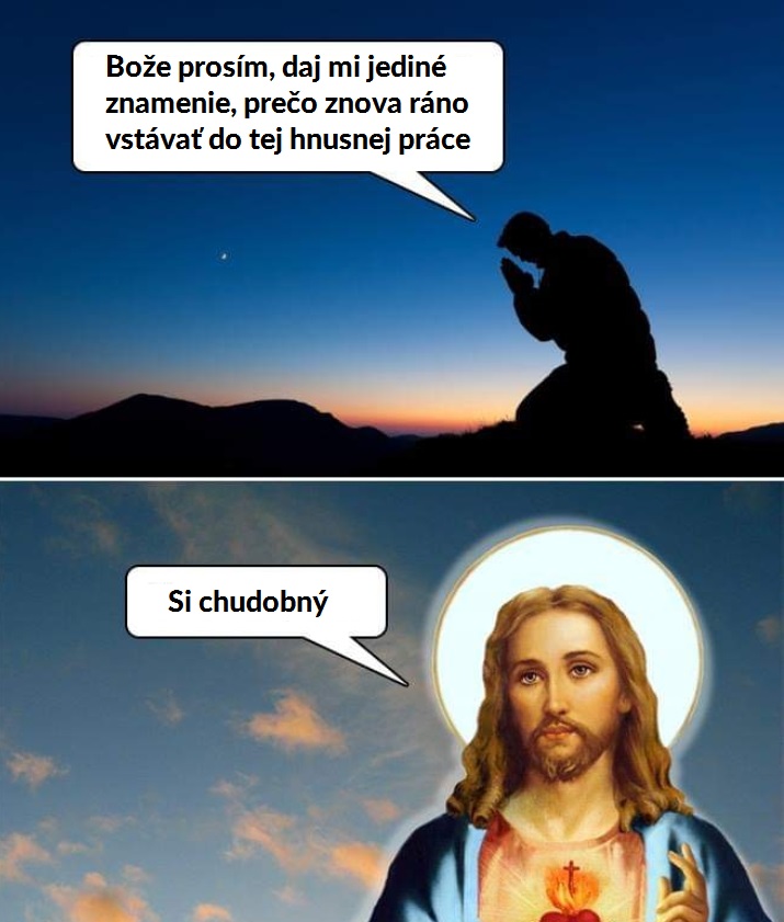 Stačí mi len jediné znamenie a budem ticho…