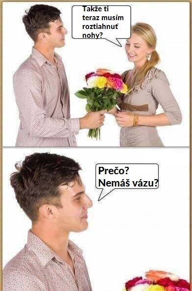 Máš celkom divné spôsoby