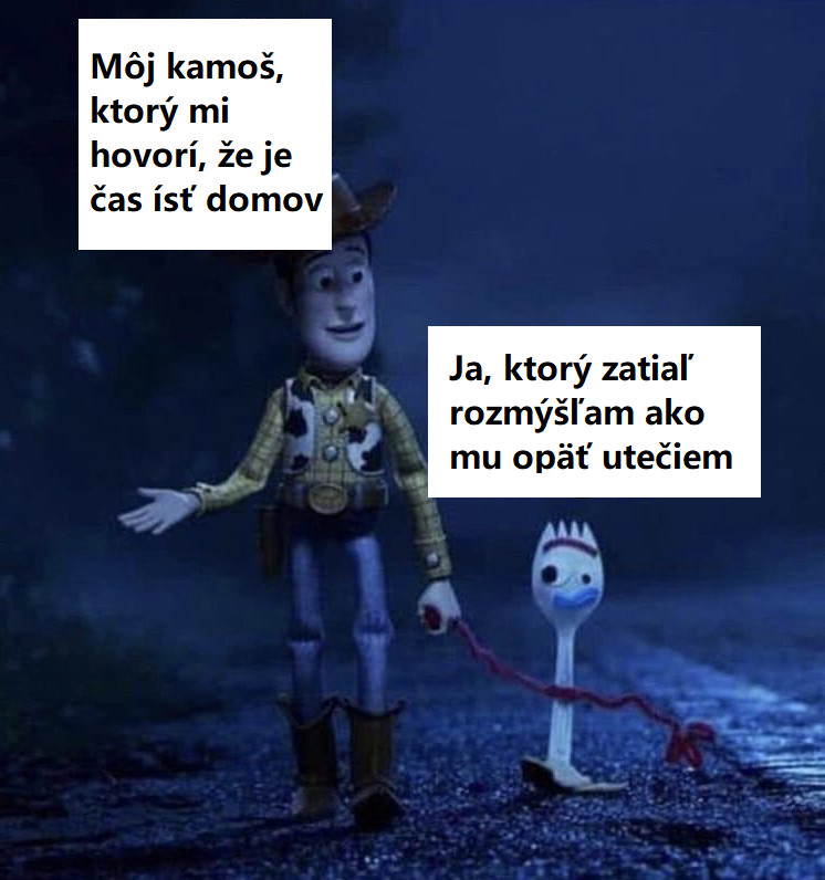 Kecaj si čo chceš, ja musím ísť preč