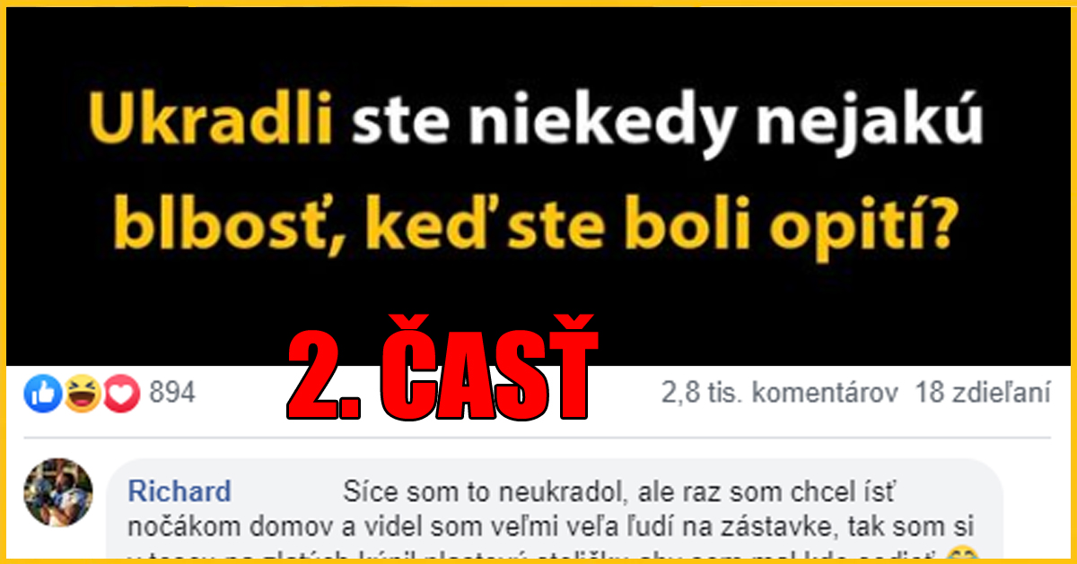 Totálne blbosti, ktoré ukradli opití Slováci – skutočné príbehy zo života ľudí č.2