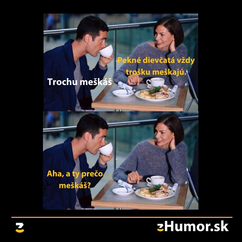 Trochu meškáš