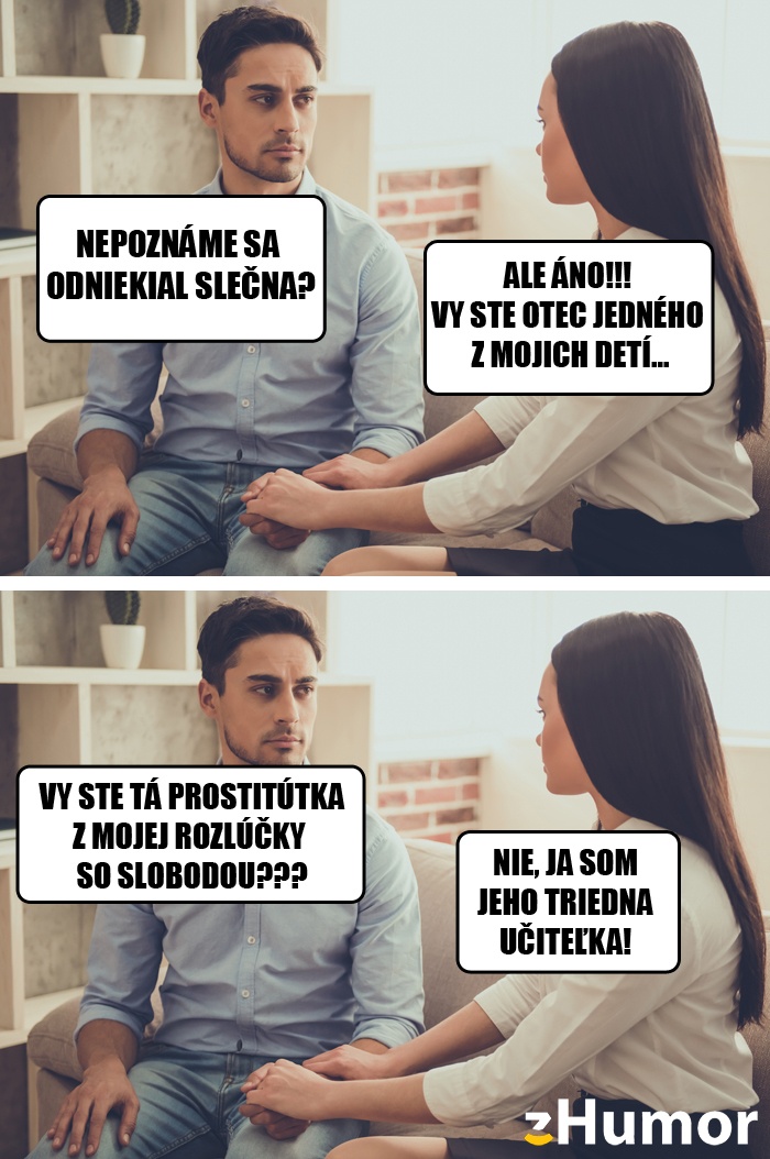 Prepáčte, asi som si vás s niekým zmýlil
