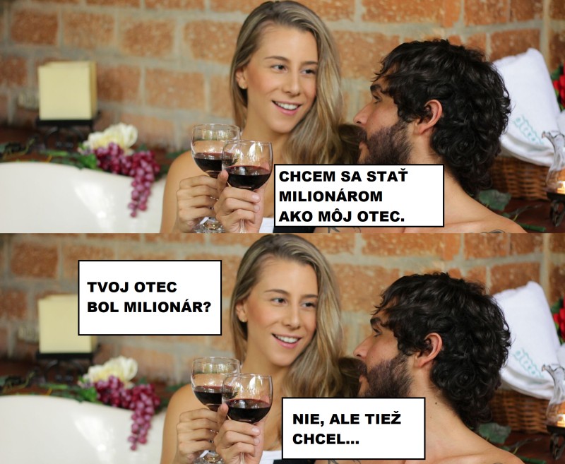 Chcem sa stať milionárom ako môj otec
