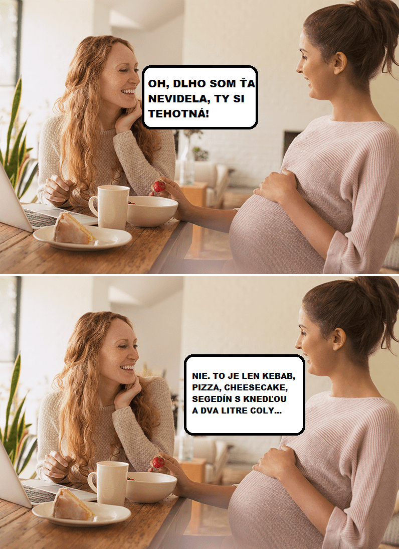 Ty si tehotná?