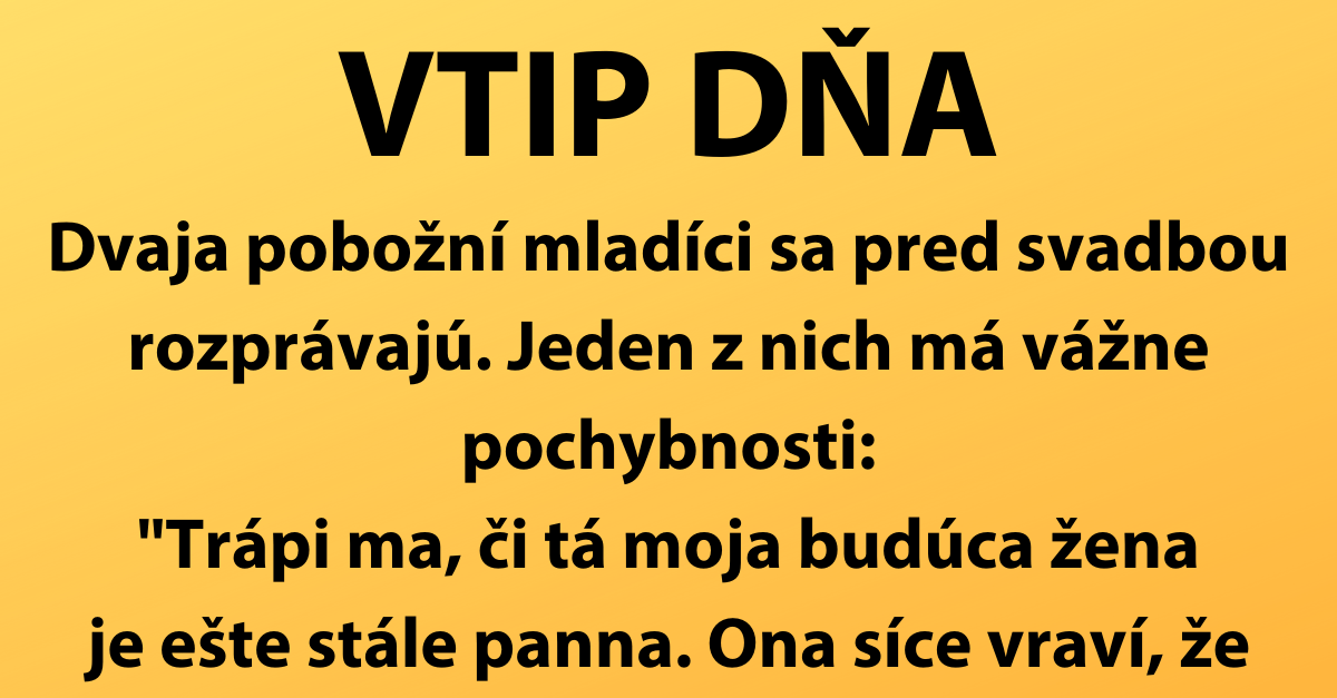 VTIP DŇA: Ako zistiť či je ešte nepoškvrnená?