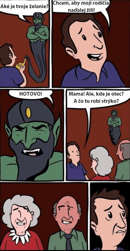 Želanie, ktoré sa radšej nemalo splniť