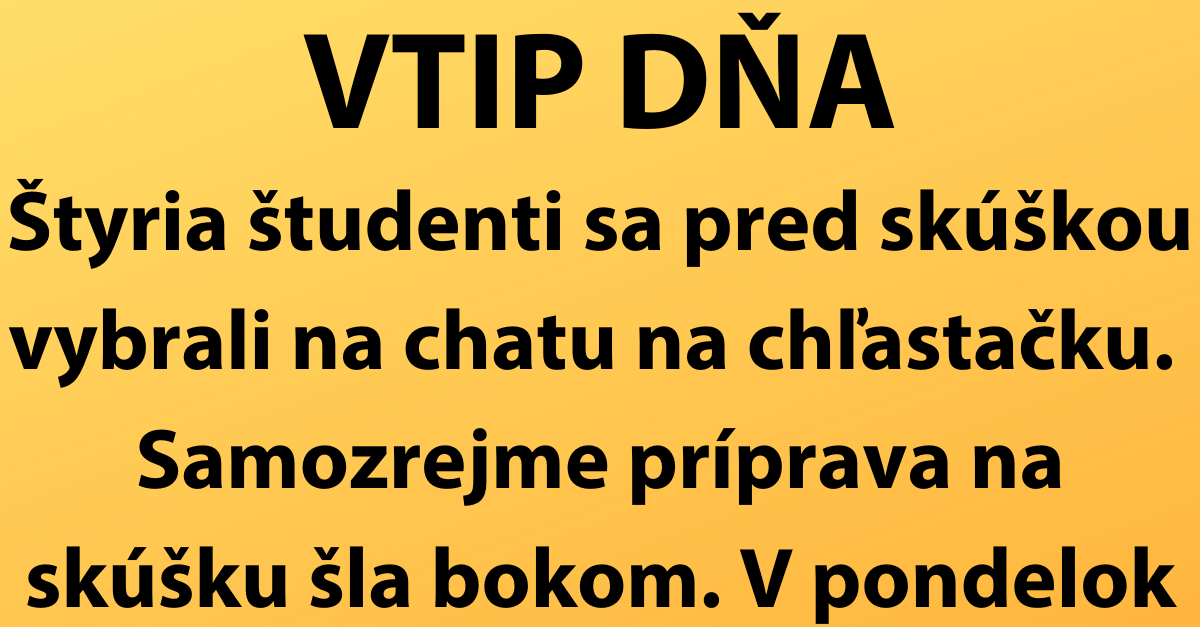 VTIP DŇA: O štyroch študentoch a ich skúške