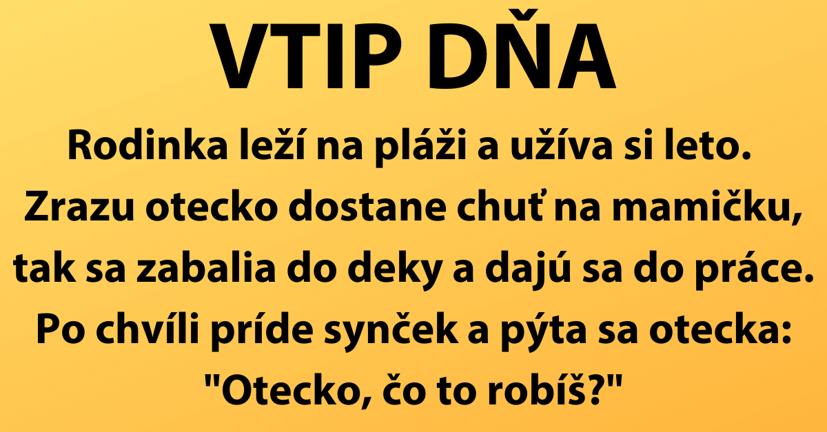 VTIP DŇA: Oteckovi zachutí mamička…