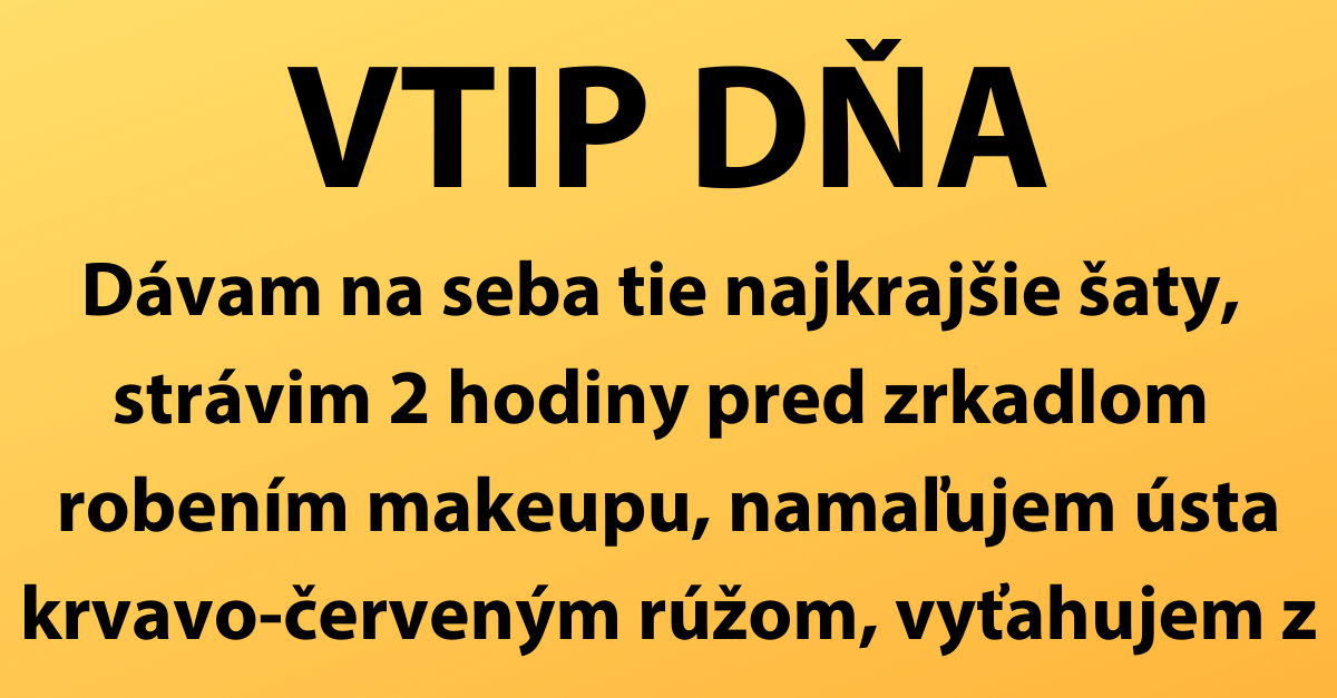 VTIP DŇA: Nie všetko je tak, ako sa na prvý pohľad môže zdať…
