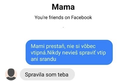 Jak že nie, veď teba som porodila