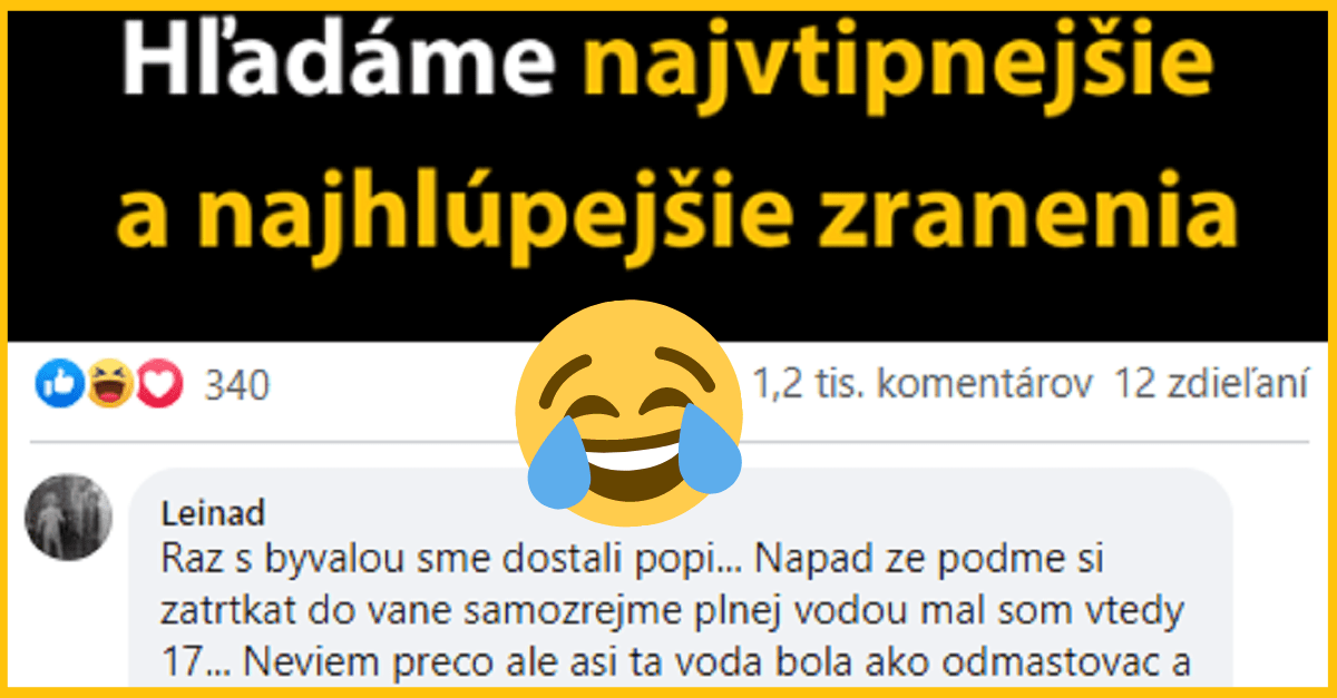 Najbizarnejšie a najvtipnejšie zranenia Slovákov – skutočné príbehy zo života ľudí č.3