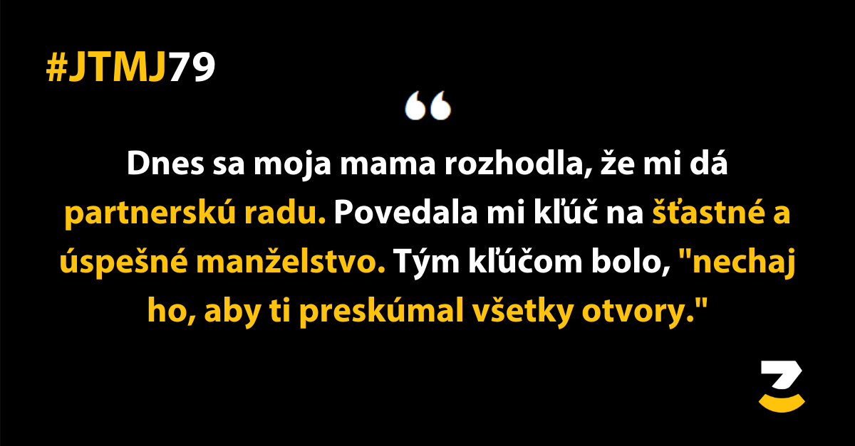 JTMJ: Príbehy, ktoré píše sám život #79