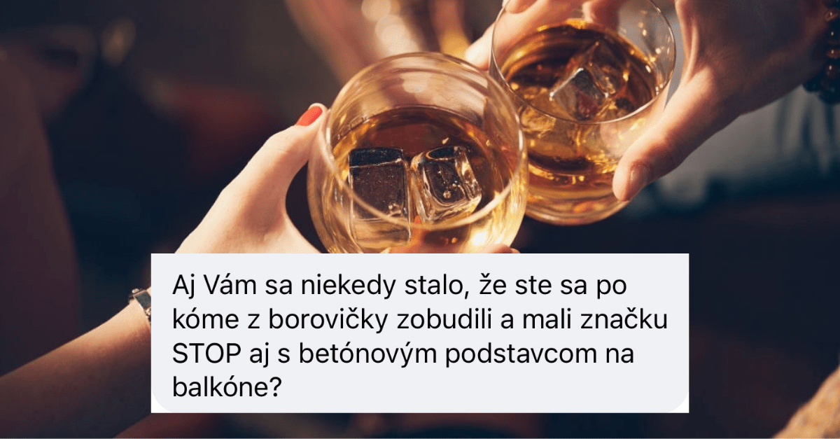 Slováci sa podelili o najväčšie hlúposti, ktoré urobili pod vplyvom alkoholu