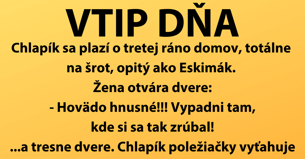 VTIP DŇA: Opitý chlapík príde domov