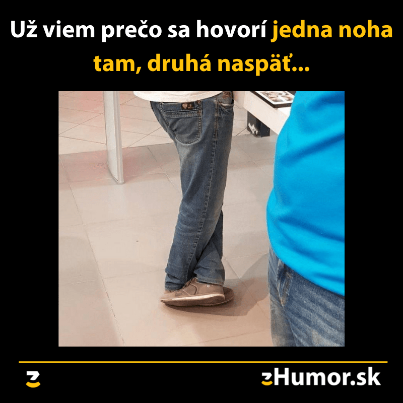 Jedna noha tam, druhá naspäť