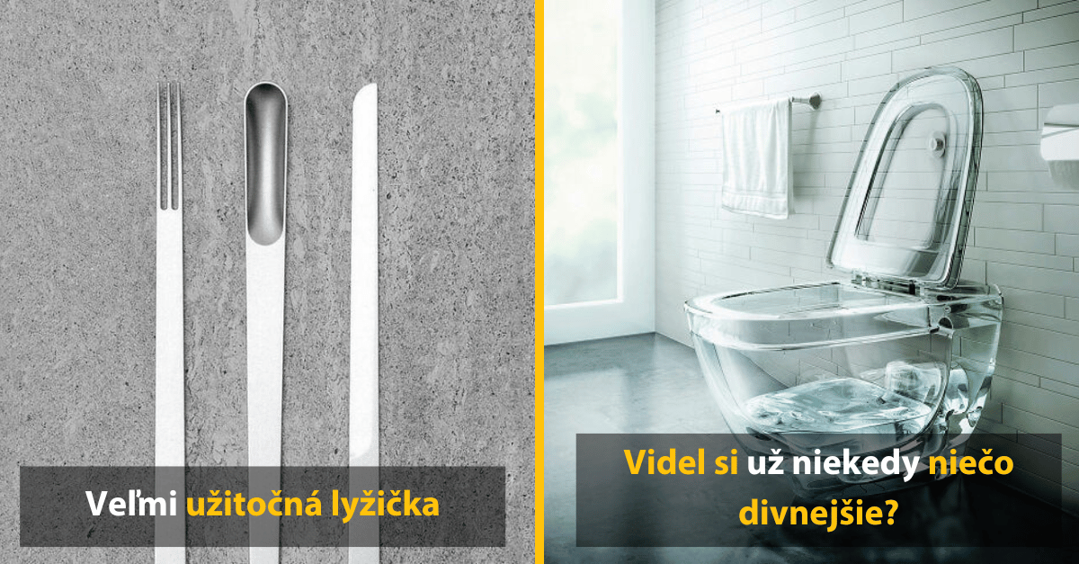 10 zvláštnych dizajnov, ktoré bežne neuvidíš