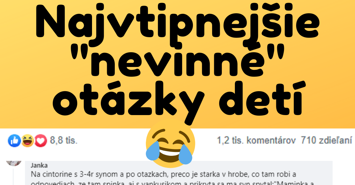 Najvtipnejšie „nevinné a úprimné“ otázky detí – príbehy zo života ľudí